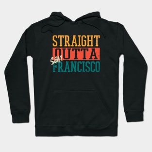 Straight Outta San Francisco Hoodie